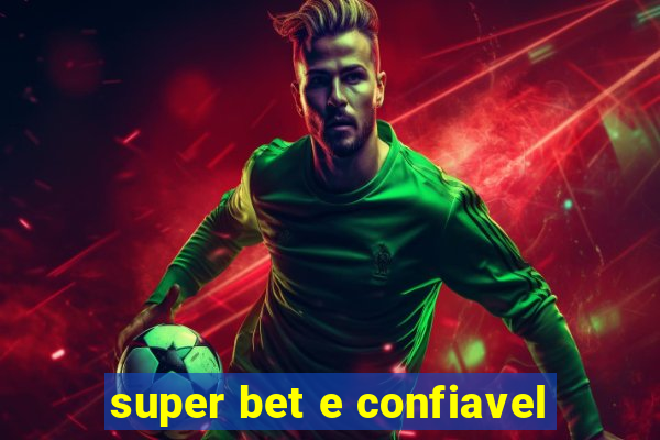 super bet e confiavel